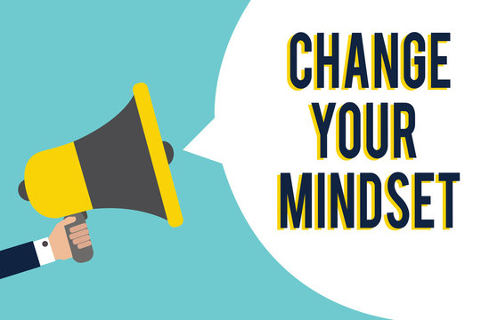 Word writing text Change Your Mindset. Business concept for replace your beliefs way of thinking mental path Signal indication speaker announcement alarming script symbol warning