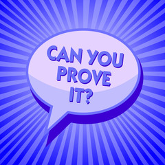 Writing note showing Can You Prove It question. Business photo showcasing Asking Someone for evidence or approval Court Sparkling waves design script text lines ponder ideas convey message
