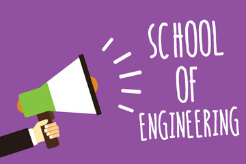 Word writing text School Of Engineering. Business concept for college to study mechanical communication subjects Sound speaker alarm hand hot issue public notice message announcement