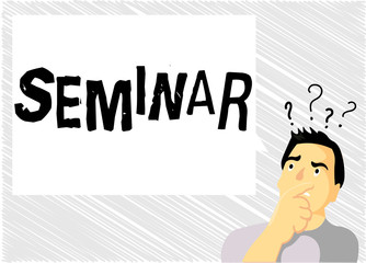 Word writing text Seminar. Business concept for Conference Academic instruction Class for small students group.