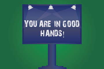 Text sign showing You Are In Good Hands. Conceptual photo Best service offering reliable professional assistance Blank Lamp Lighted Color Signage Outdoor Ads photo Mounted on One Leg