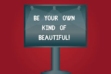 Writing note showing Be Your Own Kind Of Beautiful. Business photo showcasing Stay different a special kind of attractive Blank Lamp Lighted Color Signage Outdoor Ads photo Mounted on One Leg