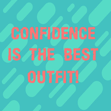 Word writing text Confidence Is The Best Outfit. Business concept for Selfesteem looks better in you than clothes Diagonal Repeat Oblong Multi Tone Blank Copy Space for Poster Wallpaper