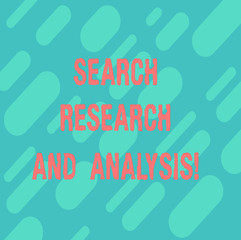 Word writing text Search Research And Analysis. Business concept for Investigation data information analytics Diagonal Repeat Oblong Multi Tone Blank Copy Space for Poster Wallpaper