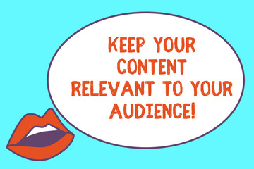 Writing note showing Keep Your Content Relevant To Your Audience. Business photo showcasing Good marketing strategies Sensually Parted Red Lips wearing Lipstick and blank white oval board