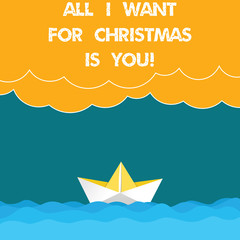 Fototapeta na wymiar Text sign showing All I Want For Christmas Is You. Conceptual photo Holiday celebrate in couple roanalysistic feeling Wave Heavy Clouds and Paper Boat Seascape Scene photo Blank Copy Space