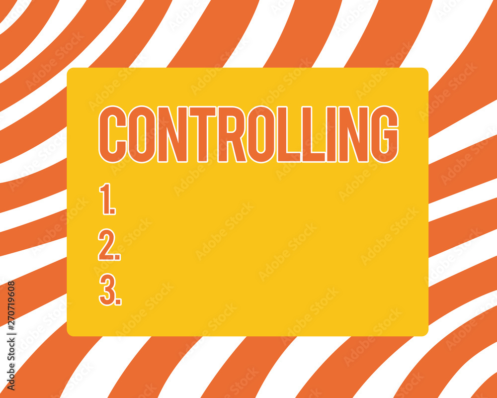 Poster text sign showing controlling. conceptual photo having the power to control how something is analysi