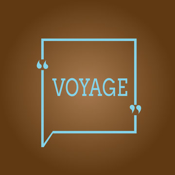 Conceptual hand writing showing Voyage. Business photo showcasing Long journey involving travel by sea or in space Tourism Vacation.