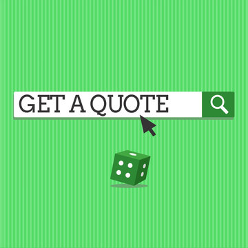 Conceptual hand writing showing Get A Quote. Business photo text To have last price at which a security or commodity traded.