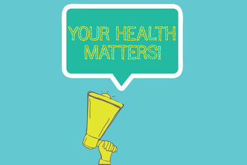 Word writing text Your Health Matters. Business concept for Physical Wellness is Important Stay Fit and Healthy.