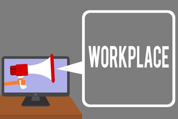 Conceptual hand writing showing Workplace. Business photo showcasing Area where you can find busy people doing their job orders Man holding Megaphone computer screen talking speech bubble