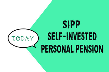 Word writing text Sipp Self Invested Personal Pension. Business concept for Preparing the future Save while young.