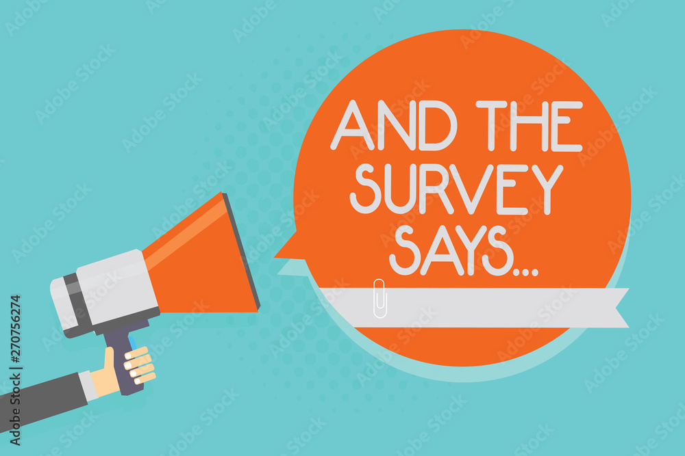 Poster writing note showing and the survey says.... business photo showcasing doing poll and bring the resu