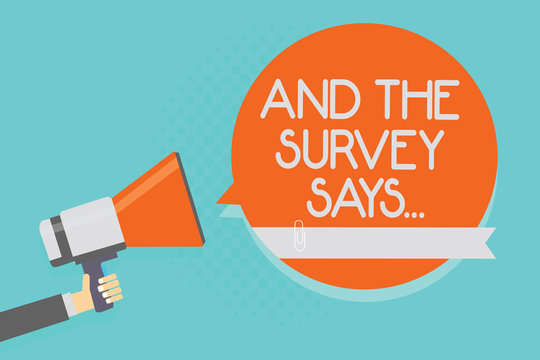 Writing note showing And The Survey Says.... Business photo showcasing doing poll and bring the results discuss with others Attention warning hot social issue announcement declare recall notice