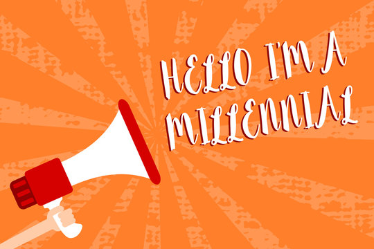 Conceptual hand writing showing Hello I am A Millennial. Business photo showcasing person reaching young adulthood in current century Script message warning signals speakers alarming convey