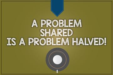 Text sign showing A Problem Shared Is A Problem Halved. Conceptual photo Communication makes things easier Coffee Cup Saucer Top View photo Reflection on Blank Color Snap Planner