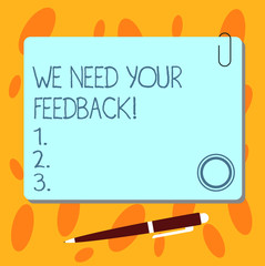 Text sign showing We Need Your Feedback. Conceptual photo Give us your review thoughts comments what to improve Blank Square Color Board with Magnet Click Ballpoint Pen Pushpin and Clip