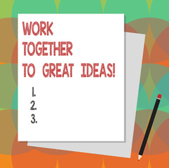 Text sign showing Work Together To Great Ideas. Conceptual photo Make a team work for better business strategies Stack of Blank Different Pastel Color Construction Bond Paper and Pencil