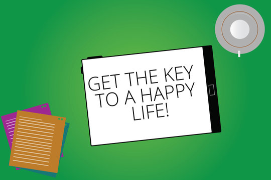 Writing note showing Get The Key To A Happy Life. Business photo showcasing Motivation inspiration for happiness fulfilment Tablet Screen Cup Saucer and Filler Sheets on Color Background