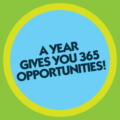 Writing note showing A Year Gives Your 365 Opportunities. Business photo showcasing Fresh new start Motivation inspiration Circle with Border Multi Color Round Shape photo with Empty Text Space