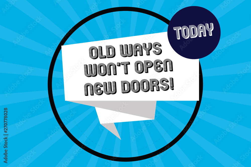 Poster handwriting text old ways won t open new doors. concept meaning change way you do things to accompli