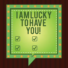 Writing note showing I Am Lucky To Have You. Business photo showcasing Expressing roanalysistic feelings and positive emotions Square Speech Bubbles Inside other with Broken Line Circles