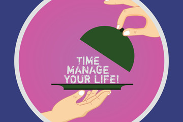 Text sign showing Time Manage Your Life. Conceptual photo Good scheduling for everyday or work activities Hu analysis Hands Serving Tray Platter and Lifting the Lid inside Color Circle