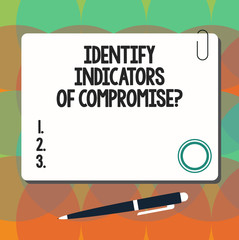 Conceptual hand writing showing Identify Indicators Of Compromise. Business photo showcasing Detect malware online attacks hacking Square Color Board with Magnet Click Ballpoint Pen and Clip