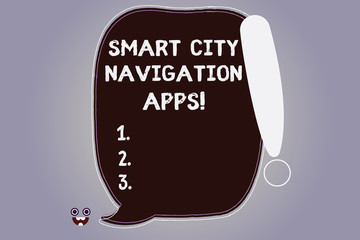 Word writing text Smart City Navigation Apps. Business concept for Connected technological advanced modern cities Blank Color Speech Bubble Outlined with Exclamation Point Monster Face icon