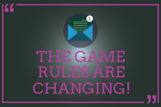 Writing note showing The Game Rules Are Changing. Business photo showcasing Changes in established competition agreements Open Envelope with Paper Email Message inside Quotation Mark