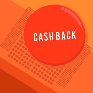 Text sign showing Cash Back. Conceptual photo incentive offered buyers certain product whereby they receive cash Circular Round Halftone Button Shining Reflecting Glossy with Shadow
