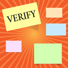 Text sign showing Verify. Conceptual photo make sure or demonstrate that something is true accuratejustified.