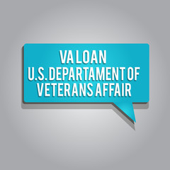 Word writing text Va Loan U.S Departament Of Veterans Affairs. Business concept for Armed forces financial aid.