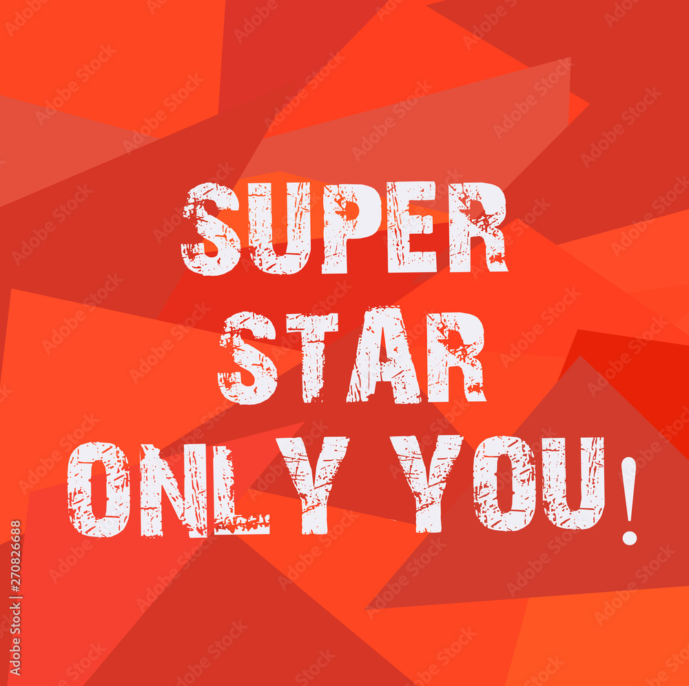 Poster text sign showing super star only you. conceptual photo different unique the most brilliant demonstr
