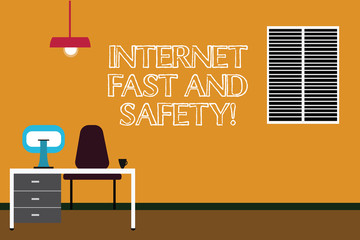 Writing note showing Internet Fast And Safety. Business photo showcasing High speed connection online security tools Minimalist Interior Computer and Study Area Inside a Room