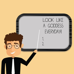 Word writing text Look Like A Goddess Everyday. Business concept for Be attractive beautiful glamorous all the time Man Standing Holding Stick Pointing to Wall Mounted Blank Color Board