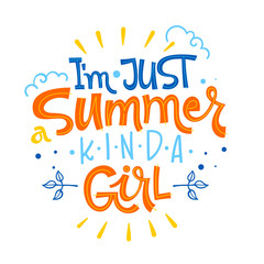 I'm just a Summer kinda Girl quote. Hand drawn lettering, calligraphy design phrase