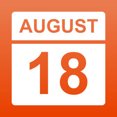 August 18. White calendar on a  colored background. Day on the calendar. Eighteenth of august. Illustration.