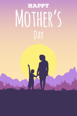 Broadsheet with a text Happy Mother's Day. Silhouette of mother and son on background a mountain sunny landscape.  A woman stands and looks at a child holding his hand. A boy happily points upward. 
