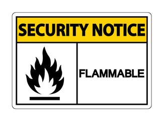 Security Notice Flammable Symbol Sign on white background,Vector Illustration