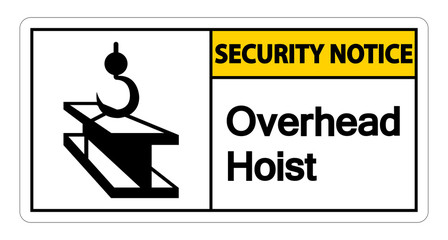Security notice Overhead Hoist Symbol Sign On White Background,Vector Illustration