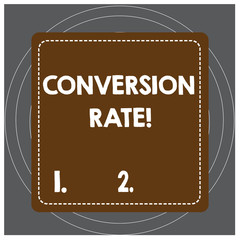 Writing note showing Conversion Rate. Business concept for number of visitors to a website that meet the desired goal Dashed Stipple Line Blank Square Colored Cutout Frame Bright Background