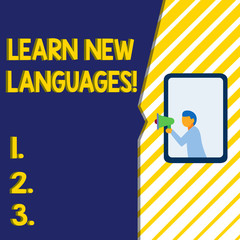 Writing note showing Learn New Languages. Business concept for developing ability to communicate in foreign lang Man stands in window hold loudspeaker speaking trumpet without listener
