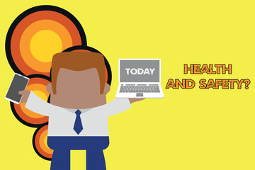 Handwriting text Health And Safety Question. Conceptual photo regulations and procedures to prevent accident or injury Standing professional man tie holding left open laptop right mobile phone