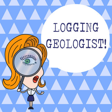 Text sign showing Logging Geologist. Business photo showcasing Layout and execution of definition diamond drill programs Woman Looking Trough Magnifying Glass Big Eye Blank Round Speech Bubble