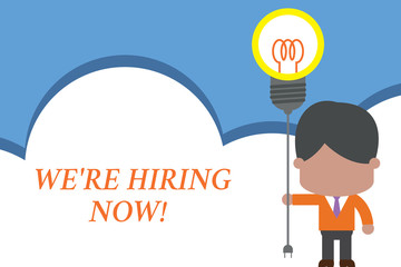 Text sign showing We Re Hiring Now. Business photo text recently employ someone or pay someone to do particular job Standing man tie holding plug socket light bulb to connect idea. Startup