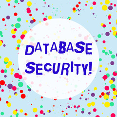 Handwriting text Database Security. Conceptual photo security controls to protect databases against compromises Multicolored Confetti Round Inkblots Randomly Scattered Blue Background