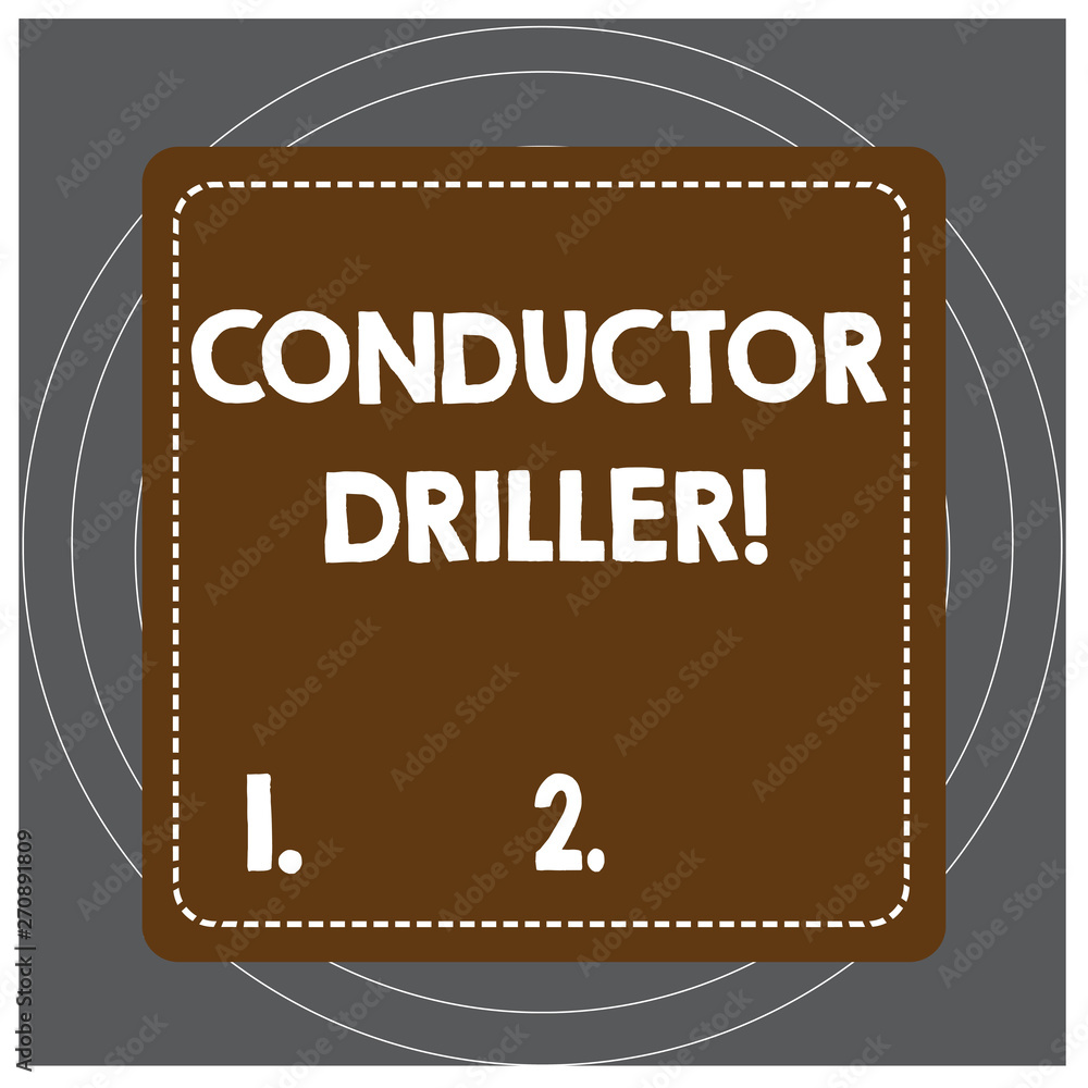 Aufkleber writing note showing conductor driller. business concept for means of conveying the upflowing drilli