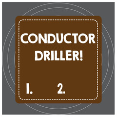 Writing note showing Conductor Driller. Business concept for means of conveying the upflowing drilling fluid Dashed Stipple Line Blank Square Colored Cutout Frame Bright Background