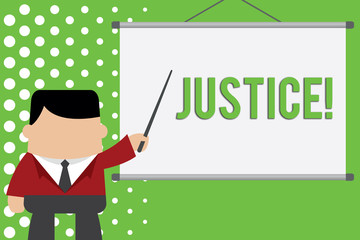 Word writing text Justice. Business photo showcasing impartial adjustment of conflicting claims or assignments Businessman standing in front projector screen pointing project idea